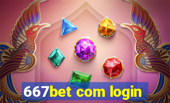 667bet com login